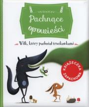 Okładka książki Pachnące opowieści. Wilk, który pachniał truskawkami