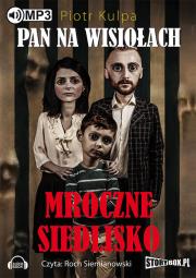 Pan na Wisiołach Tom 1 - Audiobook. Autor: Kulpa Piotr. Dadada.pl Okładka książki Pan na Wisiołach Tom 1 - Audiobook