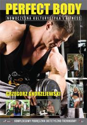 Perfect Body. Nowoczesna kulturystyka i fitness . Autor: Grzegorz Andrzejewski. Dadada.pl Okładka książki Perfect Body. Nowoczesna kulturystyka i fitness