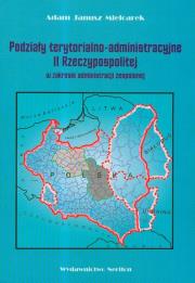Okładka książki Podziały terytorialno-administracyjne II Rzeczypospolitej w zakresie administracji zespolonej