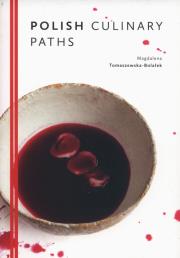 Polish culinary paths. Autor: Tomaszewska-Bolałek Magdalena. Dadada.pl Okładka książki Polish culinary paths