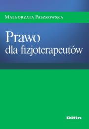 Prawo dla fizjoterapeutów. Autor: Małgorzata Paszkowska (red. nauk.). Dadada.pl Okładka książki Prawo dla fizjoterapeutów