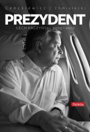 Okładka książki Prezydent Lech Kaczyński 2005-2010