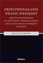 Przeciwdziałanie praniu pieniędzy. Autor: Kaczmarski Michał. Dadada.pl Okładka książki Przeciwdziałanie praniu pieniędzy
