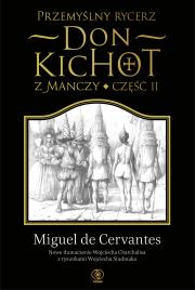 Przemyślny rycerz don Kichot z Manczy Część 2. Autor: Miguel de Cervantes. Dadada.pl Okładka książki Przemyślny rycerz don Kichot z Manczy Część 2