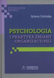 Okładka książki Psychologia i praktyka zmiany organizacyjnej