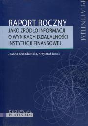 Raport roczny jako źródło informacji o wynikach działalności instytucji finansowej. Autor: Krasodomska Joanna, Krzysztof Jonaszek. Dadada.pl Okładka książki Raport roczny jako źródło informacji o wynikach działalności instytucji finansowej