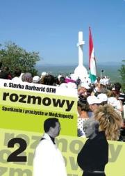 Okładka książki Rozmowy. Spotkania i przeżycia w Medziugorju cz.2