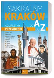 Sakralny Kraków. Kompletny pzrewodnik od A do Z. Autor: Henryk Bejda, Pabis Małgorzata, Pabis Mieczysław. Dadada.pl Okładka książki Sakralny Kraków. Kompletny pzrewodnik od A do Z