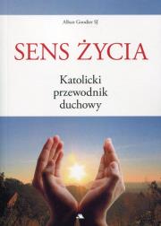 Okładka książki Sens życia Katolicki przewodnik duchowy