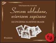 Sercem układane, wierszem zapisane 222 życzenia. Autor: Bojanowska-Frydrysiak Zofia. Dadada.pl Okładka książki Sercem układane, wierszem zapisane 222 życzenia