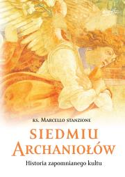 Siedmiu archaniołów. Autor: ks. Marcello Stanzione. Dadada.pl Okładka książki Siedmiu archaniołów