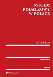 System podatkowy w Polsce. Autor: Wolański Robert. Dadada.pl Okładka książki System podatkowy w Polsce