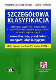 Szczegółowa klasyfikacja dochodów, wydatków, przychodów i rozchodów oraz środków pochodzących ze źródeł zagranicznych. Autor: Majdrowicz-Dmitrzak Magdalena, Frąckowiak Joanna. Dadada.pl Okładka książki Szczegółowa klasyfikacja dochodów, wydatków, przychodów i rozchodów oraz środków pochodzących ze źródeł zagranicznych