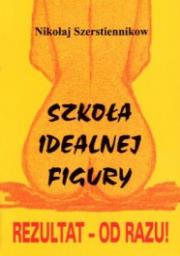 Opakowanie Szkoła idealnej figury. Rezultat - od razu!
