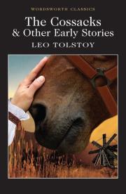 The Cossacks and Other Early Stories. Autor: Tolstoy Leo. Dadada.pl Okładka książki The Cossacks and Other Early Stories