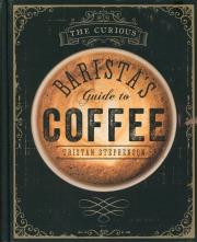 The Curious Barista's Guide to Coffee. Autor: Stephenson Tristan. Dadada.pl Okładka książki The Curious Barista's Guide to Coffee