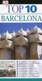TOP 10 Barcelona. Autor: Ryan Chandler, Annelise Sorensen. Dadada.pl Okładka książki TOP 10 Barcelona
