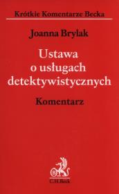Ustawa o usługach detektywistycznych Komantarz. Autor: Brylak Joanna. Dadada.pl Okładka książki Ustawa o usługach detektywistycznych Komantarz
