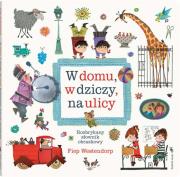 Okładka książki W domu, w dziczy, na ulicy