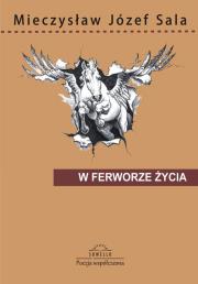 W ferworze życia. Autor: Sala Mieczysław Józef. Dadada.pl Okładka książki W ferworze życia