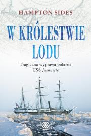 W królestwie lodu. Autor: Hampton Sides. Dadada.pl Okładka książki W królestwie lodu