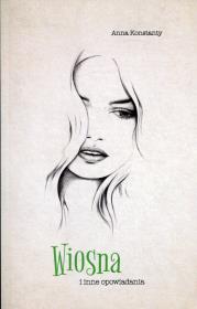Wiosna i inne opowiadania. Autor: Anna Konstantynowicz i Adam Konstantynowicz. Dadada.pl Okładka książki Wiosna i inne opowiadania