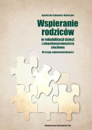 Wspieranie rodziców w rehabilitacji dzieci z niepełnosprawnością słuchową. Autor: Sakowicz-Boboryko Agnieszka. Dadada.pl Okładka książki Wspieranie rodziców w rehabilitacji dzieci z niepełnosprawnością słuchową
