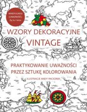 Wzory dekoracyjne vintage. Praktykowanie uważności. Autor: Andy Paciorek. Dadada.pl Okładka książki Wzory dekoracyjne vintage. Praktykowanie uważności