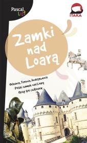 Zamki nad Loarą. Autor: Opracowanie zbiorowe. Dadada.pl Okładka książki Zamki nad Loarą