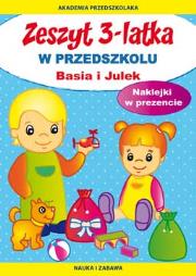 Zeszyt 3-latka. Basia i Julek. W przedszkolu NW. Autor: Paruszewska Joanna, Pawlicka Kamila. Dadada.pl Okładka książki Zeszyt 3-latka. Basia i Julek. W przedszkolu NW