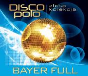 Okładka książki Złota Kolekcja Disco Polo - Bayer Full