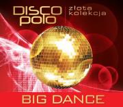 Złota Kolekcja Disco Polo - Big Dance. Autor: Big Dance. Dadada.pl Okładka książki Złota Kolekcja Disco Polo - Big Dance