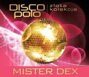 Złota Kolekcja Disco Polo - Mister Dex. Autor: Mister Dex. Dadada.pl Okładka książki Złota Kolekcja Disco Polo - Mister Dex