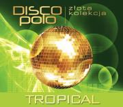 Okładka książki Złota Kolekcja Disco Polo - Tropical