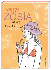 Zosia z ulicy Kociej. W podróży. Autor: Agnieszka Tyszka. Dadada.pl Okładka książki Zosia z ulicy Kociej. W podróży