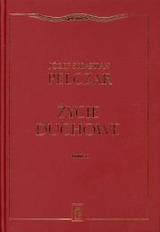 Życie duchowe. Tom II. Autor: Pelczar Józef Sebastian. Dadada.pl Okładka książki Życie duchowe. Tom II