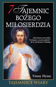 7 tajemnic Bożego Miłosierdzia. Autor: Vinny Flynn. Dadada.pl Okładka książki 7 tajemnic Bożego Miłosierdzia