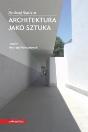Architektura jako sztuka. Autor: Andrzej Basista, Andrzej Nowakowski (rysunki). Dadada.pl Okładka książki Architektura jako sztuka