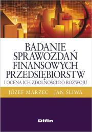 Badanie sprawozdań finansowych przedsiębiorstw i ocena ich zdolności do rozwoju. Autor: Józef Marzec, Śliwa Jan. Dadada.pl Okładka książki Badanie sprawozdań finansowych przedsiębiorstw i ocena ich zdolności do rozwoju