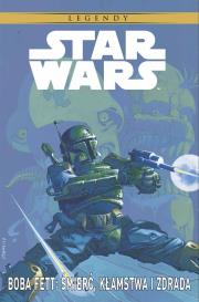 Boba Fett: Śmierć, kłamstwa i zdrada. Autor: John Wagner, Cam Kennedy. Dadada.pl Okładka książki Boba Fett: Śmierć, kłamstwa i zdrada