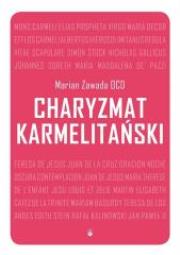 Charyzmat Karmelitański. Autor: o. Marian Zawada OCD. Dadada.pl Okładka książki Charyzmat Karmelitański