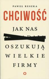 Okładka książki Chciwość. Jak nas oszukują wielkie firmy