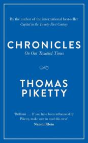 Chronicles On Our Troubled Times. Autor: Piketty Thomas. Dadada.pl Okładka książki Chronicles On Our Troubled Times