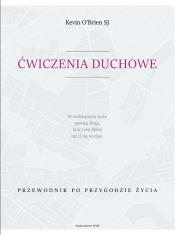 Ćwiczenia duchowe. Autor: Kevin O`Brien SJ. Dadada.pl Okładka książki Ćwiczenia duchowe
