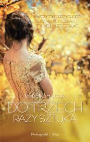 Do trzech razy sztuka. Autor: Frączyk Izabella. Dadada.pl Okładka książki Do trzech razy sztuka