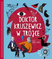 Okładka książki Doktor Kruszewicz w Trójce Rozmawia Dariusz Pieróg + CD