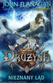 Drużyna 6 Nieznany ląd. Autor: Flanagan John. Dadada.pl Okładka książki Drużyna 6 Nieznany ląd