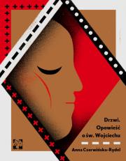 Drzwi Opowieść o św. Wojciechu. Autor: Czerwińska-Rydel Anna. Dadada.pl Okładka książki Drzwi Opowieść o św. Wojciechu