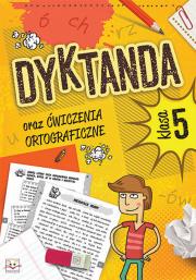 Dyktanda oraz ćwiczenia ortograficzne dla kl. 5. Autor: Opracowanie zbiorowe. Dadada.pl Okładka książki Dyktanda oraz ćwiczenia ortograficzne dla kl. 5